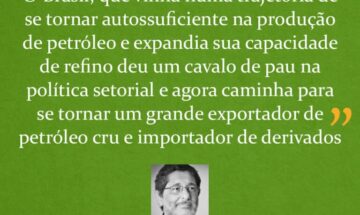 Bolsonaro dá cavalo de pau na trajetória de autossuficiência em petróleo e relega país à venda de óleo cru e importação de derivados