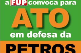 FUP convoca petroleiros para ato em defesa da Petros, quinta às 7h