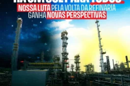 Há um sol para todos: nossa luta pela volta da Refinaria ganha novas perspectivas