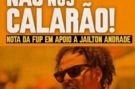 Não nos calarão! Nota da FUP em apoio a Jailton Andrade, nosso @japantera