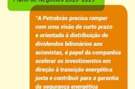 FUP: Nova distribuição de dividendos extraordinários e manutenção do patamar de investimentos para 2025 colocam em dúvida ambição da Petrobrás em relação à transição energética