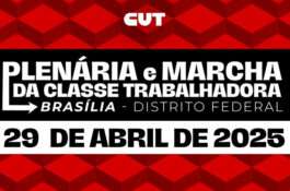 Marcha a Brasília leva pauta da CUT e demais centrais pelo fim da escala 6 x 1