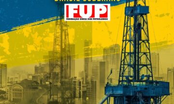 FUP e empresas do Sistema Petrobrás iniciam esta semana primeira etapa do Fórum Brasil Soberano
