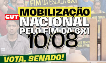 CUT convoca mobilização nacional no dia 10 de agosto pelo fim da escala 6×1