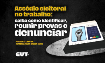 Assédio eleitoral no trabalho: saiba como identificar, reunir provas e denunciar