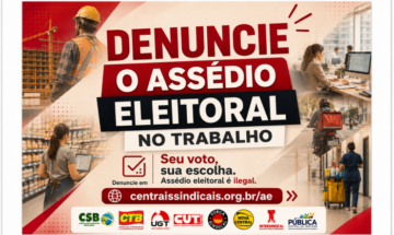 CUT e outras centrais criam ferramenta para denunciar assédio eleitoral no trabalho